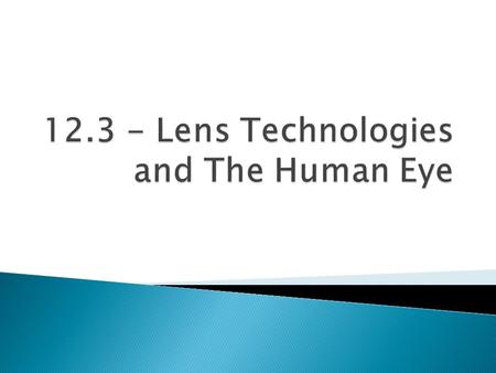  Cornea: ◦ Tissue that forms a transparent, curved structure in front of the eye ◦ Refracts light before it enters the eye  Retina: ◦ A layer of cells.