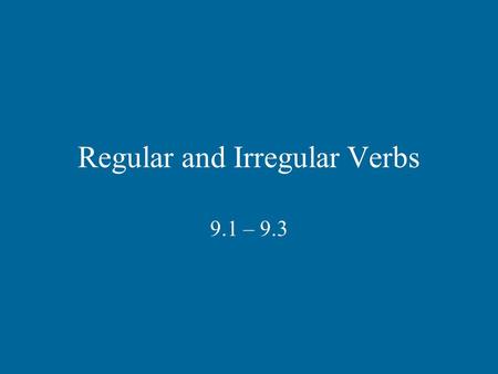 Regular and Irregular Verbs