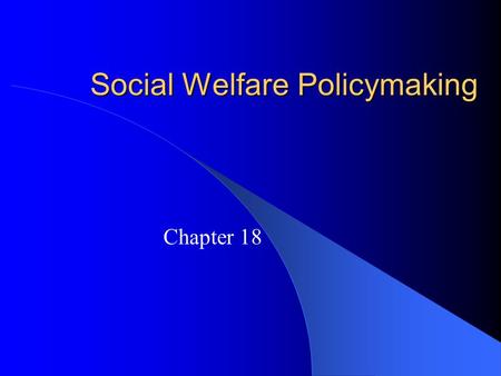 Social Welfare Policymaking