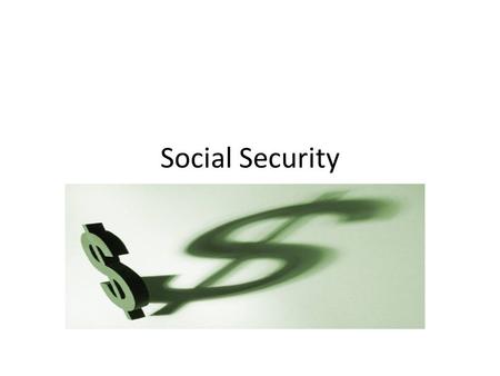 Social Security.