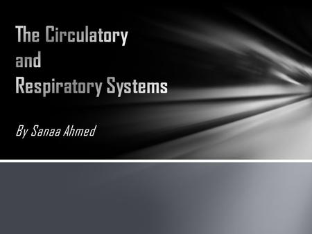 The Circulatory and Respiratory Systems