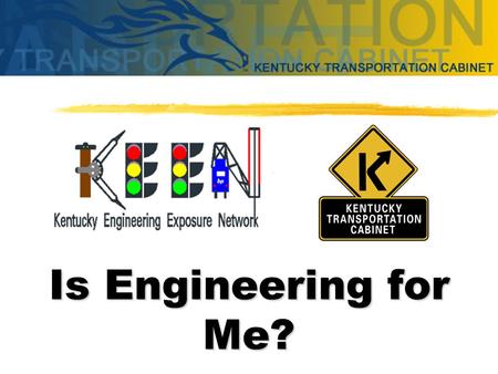 Is Engineering for Me? What is an Engineer? PROBLEM SOLVER.