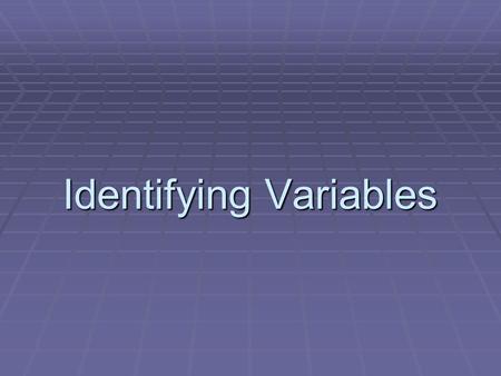 Identifying Variables