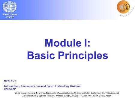 United Nations ESCAP Third Group Training Course in Application of Information and Communication Technology to Production and Dissemination of Official.