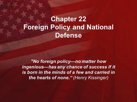 Chapter 22 Foreign Policy and National Defense