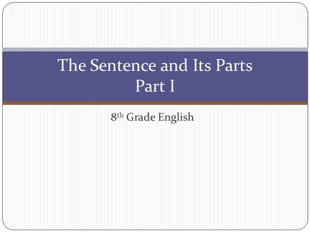 The Sentence and Its Parts Part I