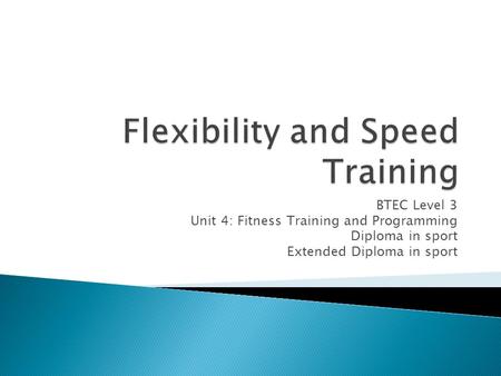 Flexibility and Speed Training