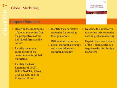 CHAPTER 7 Global Marketing Chapter Objectives 1