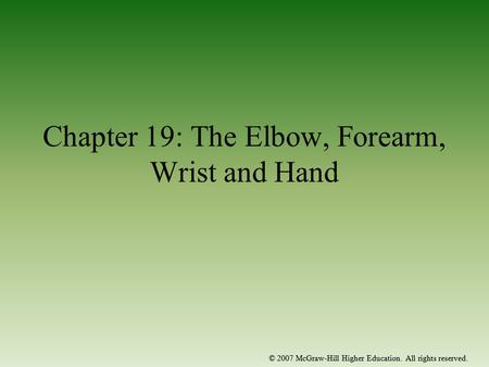 Chapter 19: The Elbow, Forearm, Wrist and Hand