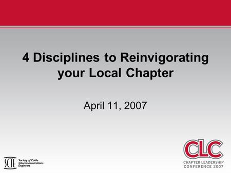 4 Disciplines to Reinvigorating your Local Chapter April 11, 2007.