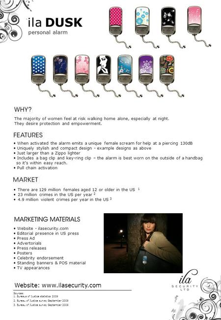 Ila The majority of women feel at risk walking home alone, especially at night. They desire protection and empowerment. When activated the alarm emits.