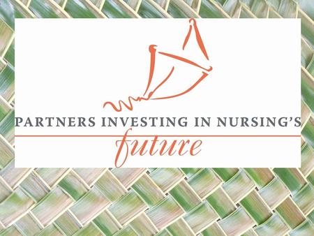 Overarching Focus Increase the effectiveness of health systems Improve the health of individuals, families and communities Strengthen nursing capacity.