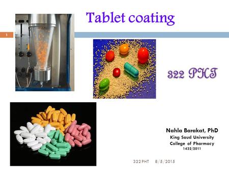 Tablet coating 322 PHT Nahla Barakat, PhD King Saud University