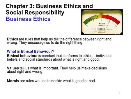 Chapter 3: Business Ethics and Social Responsibility Business Ethics