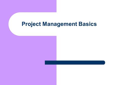 Project Management Basics