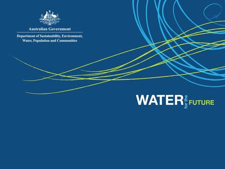 Farm Irrigation (DSEWPaC) Murray-Goulburn (J. Baker) Murrumbidgee River Corridor (J. Houldsworth) River Murray at Bunyip Reach (J. Baker) Rainwater tank.