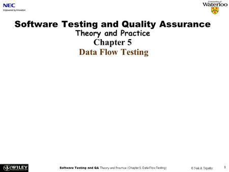 Handouts Software Testing and Quality Assurance Theory and Practice Chapter 5 Data Flow Testing ------------------------------------------------------------------