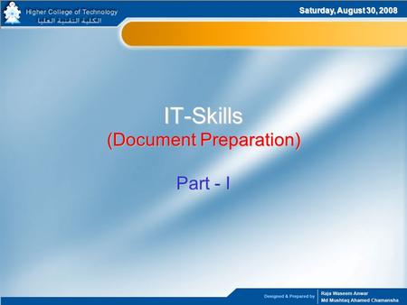 IT-Skills (Document Preparation) Part - I Saturday, August 30, 2008.