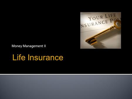 Money Management II Life Insurance.