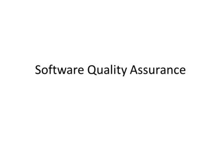 Software Quality Assurance