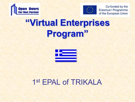 “Virtual Enterprises Program” 1 st EPAL of TRIKALA.