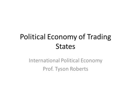 Political Economy of Trading States