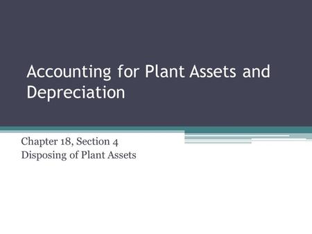 Accounting for Plant Assets and Depreciation