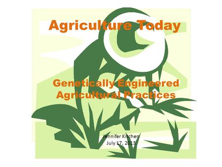 Genetically Engineered Agricultural Practices