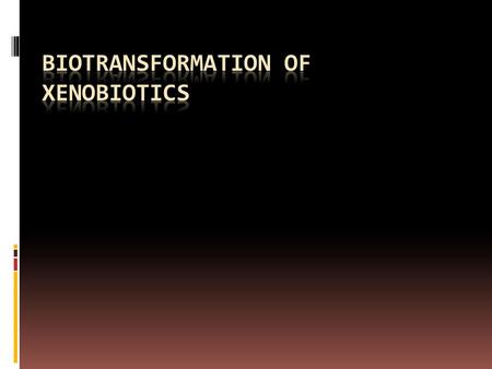 Overview  Phase I and Phase II enzymes  Reaction mechanisms, substrates  Enzyme inhibitors and inducers  Genetic polymorphism  Detoxification  Metabolic.