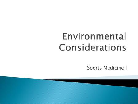 Sports Medicine I.  Hyperthermia – condition in which, for one reason or another, body temperature is elevated  Vitally important that the AT and the.