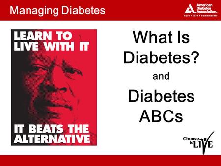 Managing Diabetes What Is Diabetes? and Diabetes ABCs.