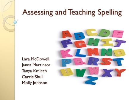 Assessing and Teaching Spelling