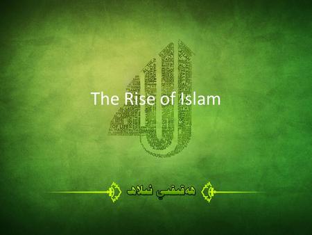 The Rise of Islam. Mohammed: The Prophet Founded Islam Born 570 A.D. While meditating had vision – Angel Gabriel commanded him to unite tribes of Arab.