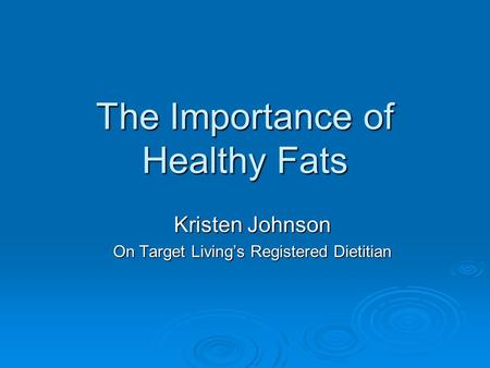 The Importance of Healthy Fats