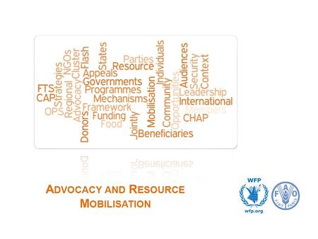 A DVOCACY AND R ESOURCE M OBILISATION. 1.Objectives 2.Advocacy 3.Resource Mobilisation 4.Funding Mechanisms 2 A DVOCACY AND R ESOURCE M OBILISATION I.