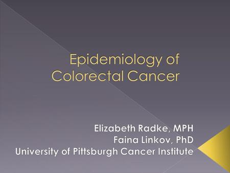  2 nd overall leading cause of cancer death in the United States › 3 rd in each sex  Approximately 6% of individuals in the US will develop a cancer.