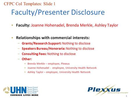 Faculty/Presenter Disclosure Faculty: Joanne Hohenadel, Brenda Merkle, Ashley Taylor Relationships with commercial interests: –Grants/Research Support: