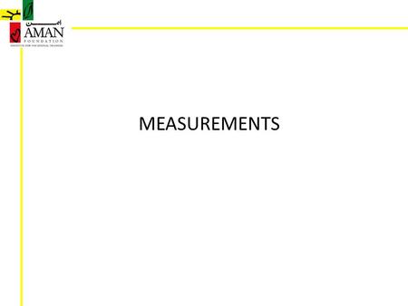 MEASUREMENTS.