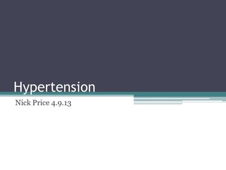 Hypertension Nick Price 4.9.13. Aim Consider the application of ‘evidence based practice’ in the management of hypertension in primary care. EBP – defined.