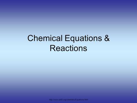 Chemical Equations & Reactions