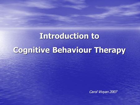 Introduction to Cognitive Behaviour Therapy