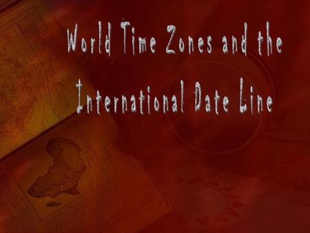 World Time Zones and the International Date Line