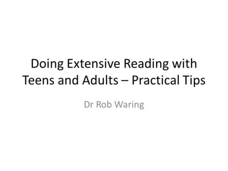 Doing Extensive Reading with Teens and Adults – Practical Tips