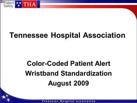 Tennessee Hospital Association Color-Coded Patient Alert Wristband Standardization August 2009.