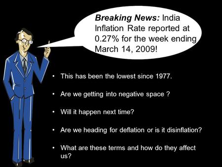 This has been the lowest since 1977. Are we getting into negative space ? Will it happen next time? Are we heading for deflation or is it disinflation?