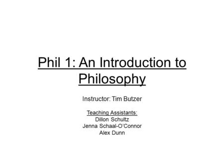 Phil 1: An Introduction to Philosophy