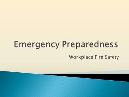 Workplace Fire Safety.  1911- New York City – Triangle Shirtwaist Factory.