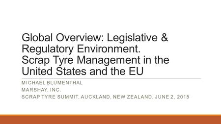 Global Overview: Legislative & Regulatory Environment