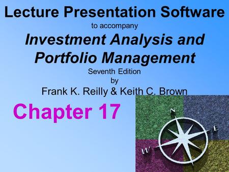 Lecture Presentation Software to accompany Investment Analysis and Portfolio Management Seventh Edition by Frank K. Reilly & Keith C. Brown Chapter.