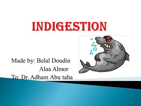 Made by: Belal Doudin Alaa Almor To: Dr. Adham Abu taha